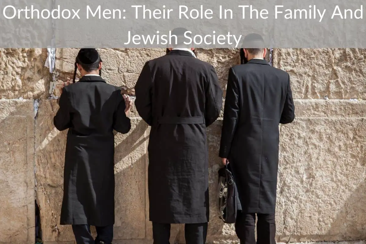 Orthodox Men: Their Role In The Family And Jewish Society