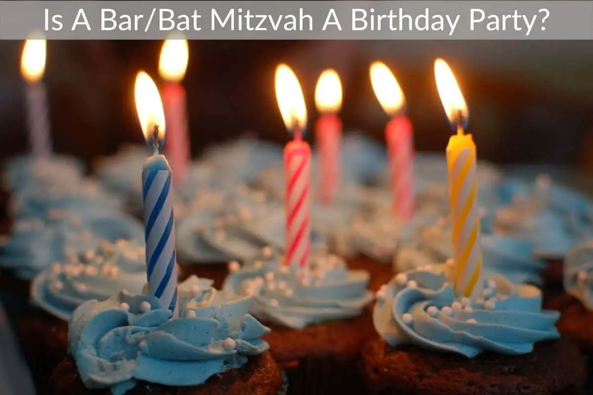 Is A Bar/Bat Mitzvah A Birthday Party?