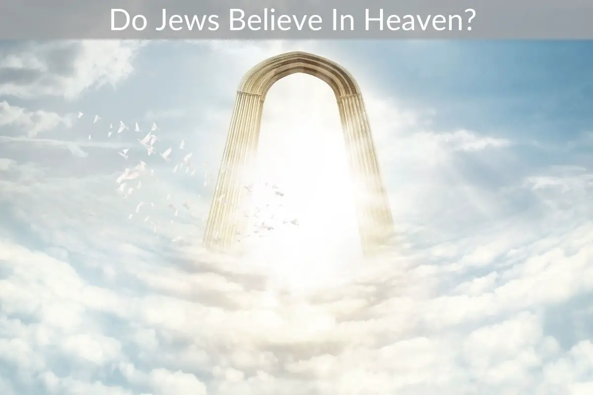 Do Jews Believe In Heaven?