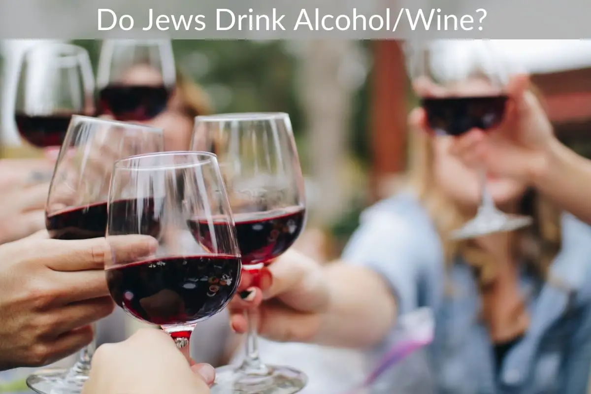 Do Jews Drink Alcohol/Wine?