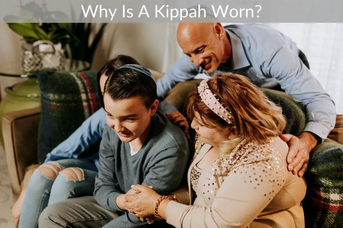 Why Is A Kippah Worn?